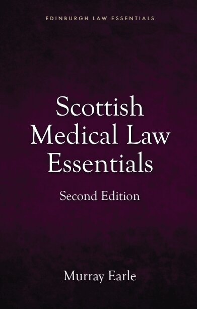 Murray Earle - Scottish Medical Law Essentials, 2nd edition, E-bok