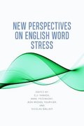 New Perspectives on English Word Stress