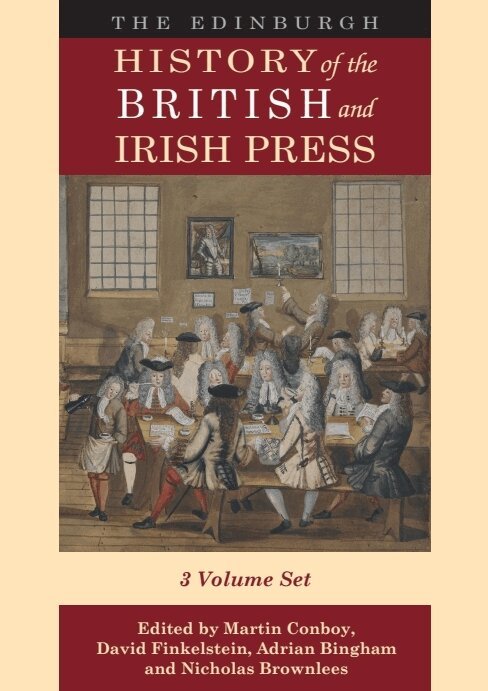Martin Conboy, David Finkelstein, Adrian Bingham, Nicholas Brownlees - Edinburgh History of the British and Irish Press, E-bok