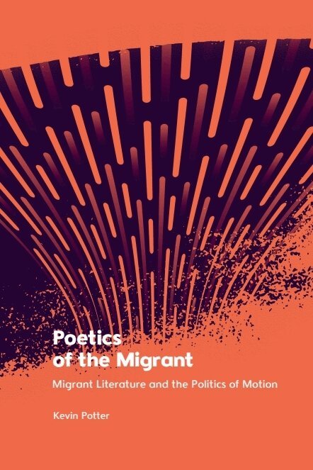Kevin Potter - Poetics of the Migrant, Inbunden