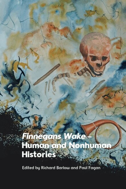 Richard Barlow, Paul Fagan - Finnegans Wake – Human and Nonhuman Histories, E-bok