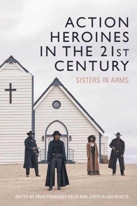 Fran Pheasant-Kelly, Christa Van Raalte - Action Heroines in the 21st Century, Häftad