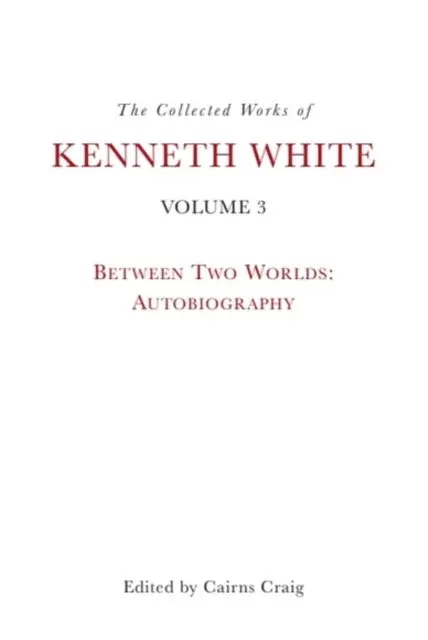 Kenneth White, Cairns Craig - Collected Works of Kenneth White, Volume 3, E-bok. Tillgänglighet: Lägg i varukorg
