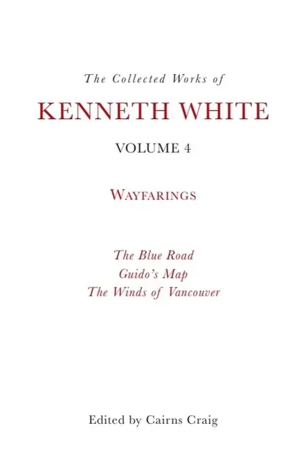 Kenneth White, Cairns Craig - Collected Works of Kenneth White, Volume 4, E-bok. Tillgänglighet: Lägg i varukorg