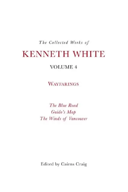 Kenneth White, Cairns Craig - Collected Works of Kenneth White, Volume 4, E-bok. Tillgänglighet: Lägg i varukorg