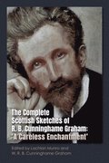 Complete Scottish Sketches of R.B. Cunninghame Graham