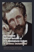 The Complete Scottish Sketches of R.B. Cunninghame Graham