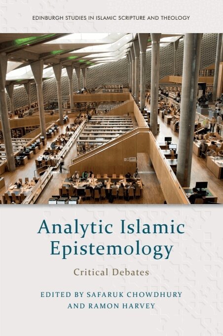 Safaruk Chowdhury, Ramon Harvey - Analytic Islamic Epistemology, E-bok