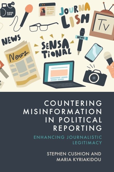 Stephen Cushion, Maria Kyriakidou - Countering Misinformation in Political Reporting, Häftad