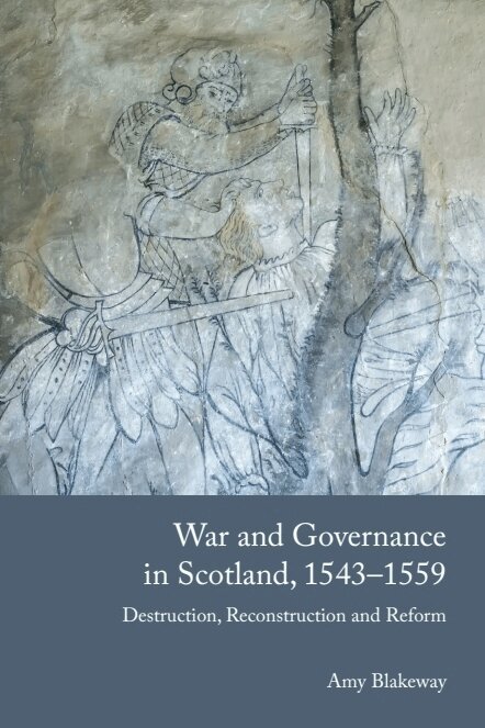 Amy Blakeway - War and Governance in Scotland, 1543-1559, E-bok