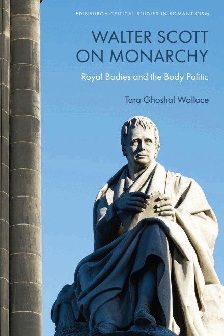 Tara Ghoshal Wallace - Walter Scott on Monarchy, E-bok
