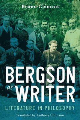 Bruno Clément - Bergson as Writer, Häftad
