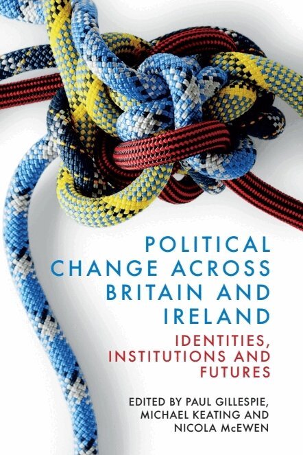 Paul Gillespie, Michael Keating, Nicola McEwen - Political Change across Britain and Ireland, E-bok