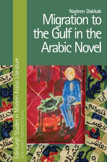 Nadeen Dakkak - Migration to the Gulf in the Arabic Novel, E-bok