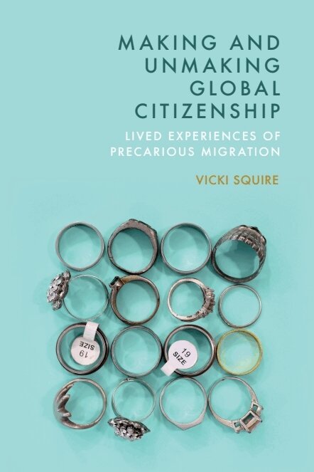 Vicki Squire - Making and Unmaking Global Citizenship, E-bok