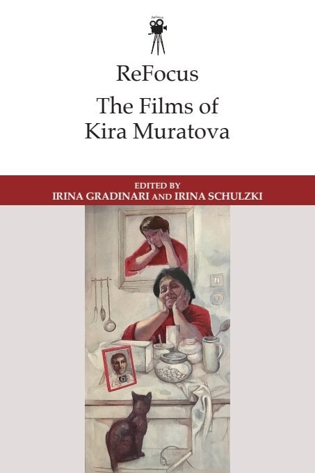 Irina Gradinari, Irina Schulzki - ReFocus: The Films of Kira Muratova, E-bok