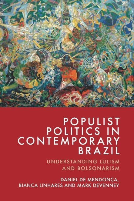 Daniel de Mendonça, Bianca Linhares, Mark Devenney - Populist Politics in Contemporary Brazil, E-bok