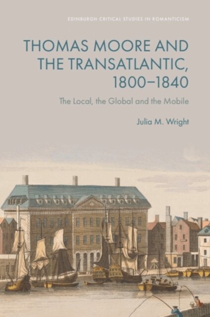 Julia M. Wright - Thomas Moore and the Transatlantic, 1800–1840, E-bok