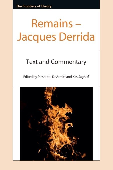 Jacques Derrida, Pleshette DeArmitt, Kas Saghafi - Remains – Jacques Derrida, E-bok