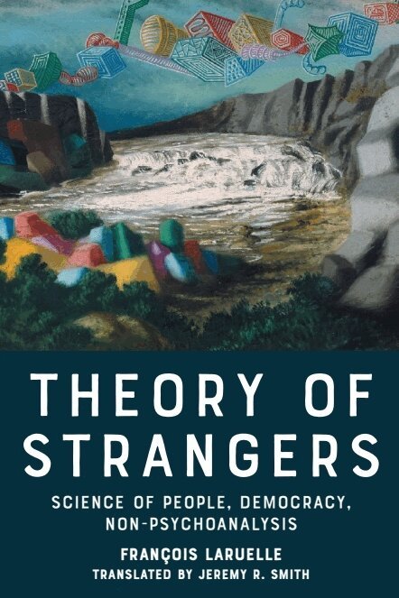 François Laruelle - Theory of Strangers, E-bok