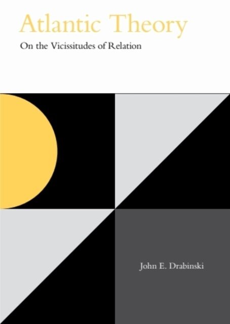 John E. Drabinski - Atlantic Theory, E-bok