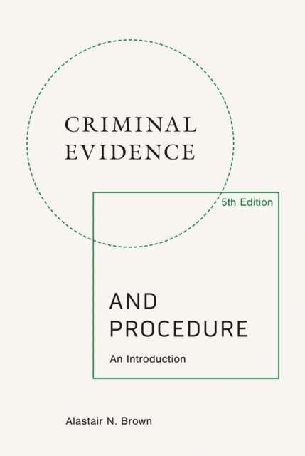 Alastair N. Brown - Criminal Evidence and Procedure, 5th edition, E-bok. Tillgänglighet: Lägg i varukorg
