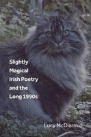 Lucy McDiarmid - Slightly Magical Irish Poetry and the Long 1990s, Häftad