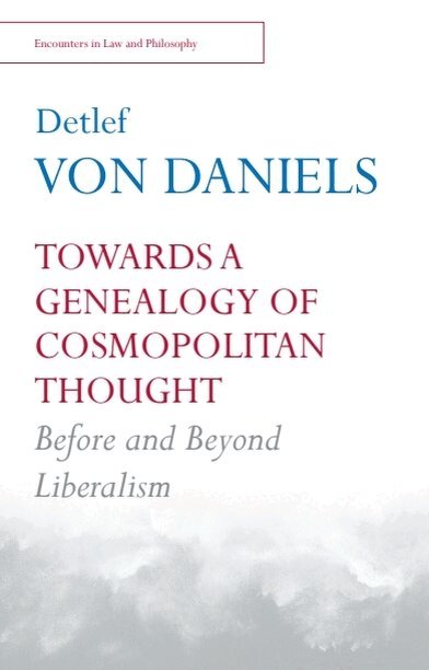 Detlef von Daniels - Towards a Genealogy of Cosmopolitan Thought, E-bok