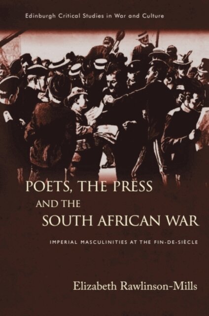 Elizabeth Rawlinson-Mills - Poets, the Press and the South African War, E-bok. Tillgänglighet: Lägg i varukorg