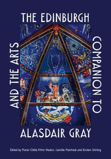 Marie-Odile Pittin-Hedon, Camille Manfredi, Kirsten Stirling - Edinburgh Companion to Alasdair Gray and the Arts, E-bok