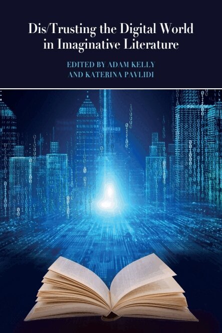 Adam Kelly, Katerina Pavlidi - Dis/Trusting the Digital World in Imaginative Literature, E-bok