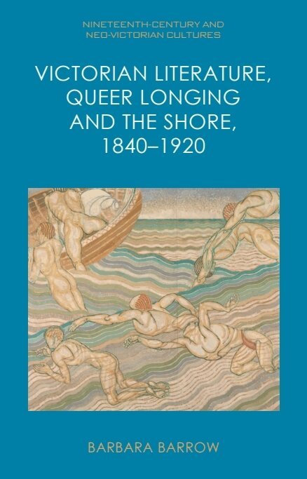 Barbara Barrow - Victorian Literature, Queer Longing and the Shore, 1840–1920, E-bok. Tillgänglighet: Kommande