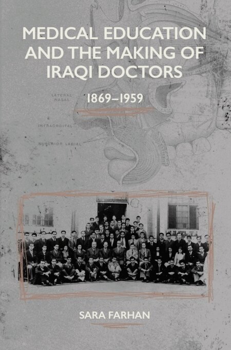 Sara Farhan - Medical Education and the Making of Iraqi Doctors, 1869-1959, Inbunden