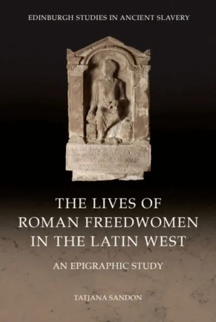 Tatjana Sandon - Lives of Roman Freedwomen in the Latin West, E-bok. Tillgänglighet: Lägg i varukorg