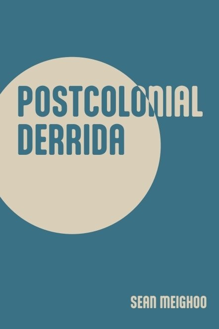 Sean Meighoo - Postcolonial Derrida, Inbunden