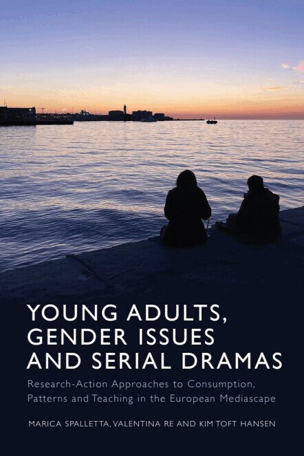 Marica Spalletta, Valentina Re, Kim Toft Hansen - Young Adults, Gender Issues and Serial Dramas, Inbunden. Tillgänglighet: Kommande