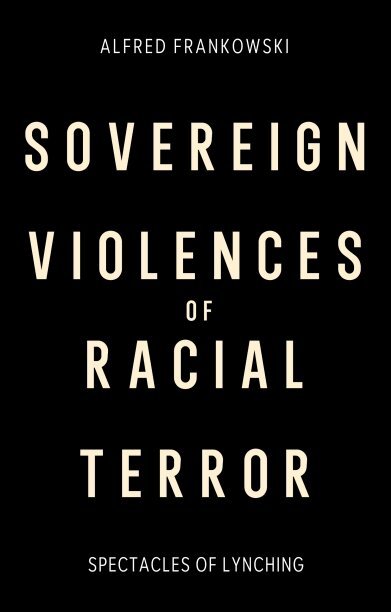 Alfred Frankowski - Sovereign Violences of Racial Terror, E-bok