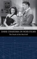 Alan N. Woolfolk - Dark Charisma in Noir Films, Inbunden