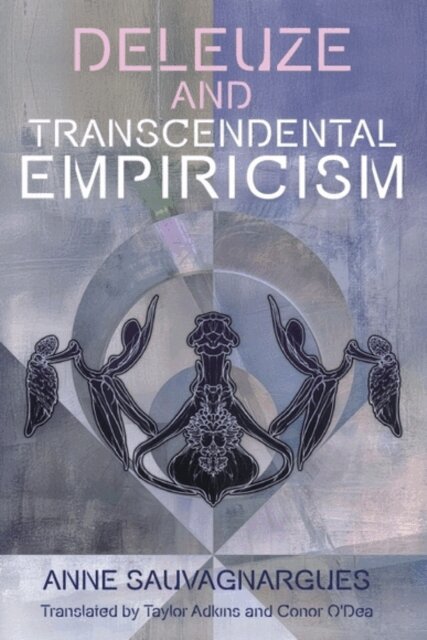 Anne Sauvagnargues - Deleuze and Transcendental Empiricism, E-bok