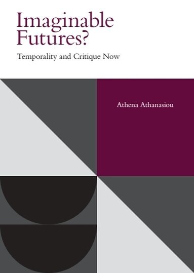 Athena Athanasiou - Imaginable Futures?, E-bok