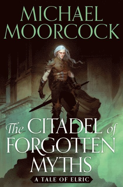 Michael Moorcock - Citadel of Forgotten Myths, E-bok