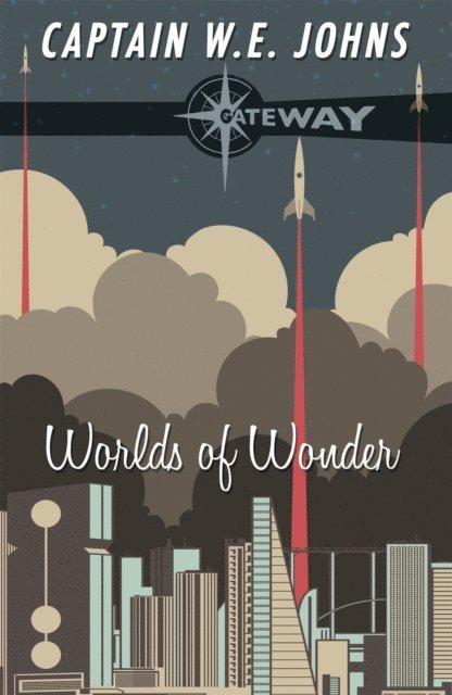 W. E. Johns - Worlds of Wonder, E-bok