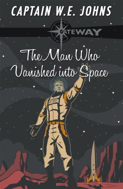 W. E. Johns - Man Who Vanished into Space, E-bok