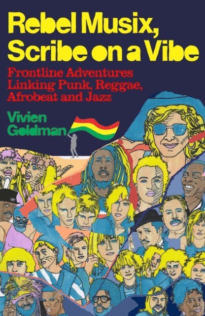 Vivien Goldman - Rebel Musix, Scribe on a Vibe, E-bok