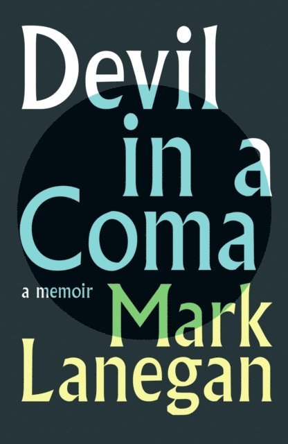 Mark Lanegan - Devil in a Coma, E-bok