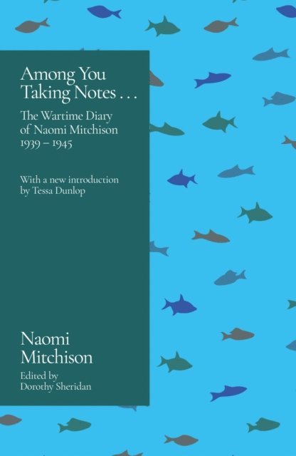 Naomi Mitchison - Among You Taking Notes..., E-bok