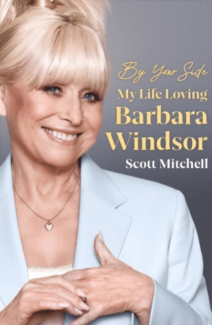 Scott Mitchell - By Your Side: My Life Loving Barbara Windsor, E-bok