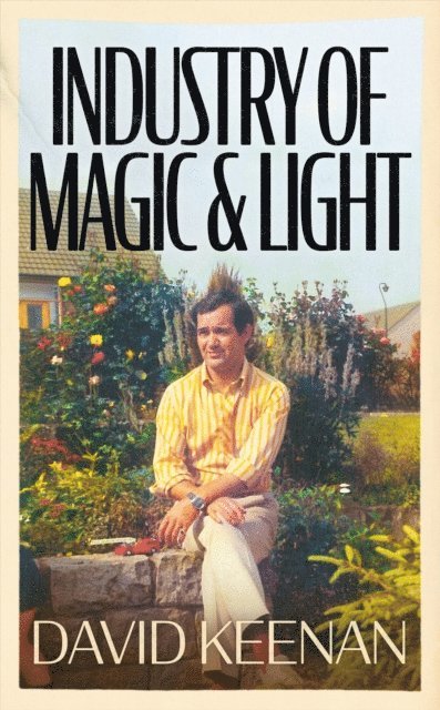 David Keenan - Industry of Magic & Light, E-bok