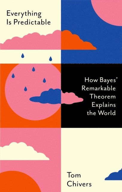 Tom Chivers - Everything Is Predictable, E-bok