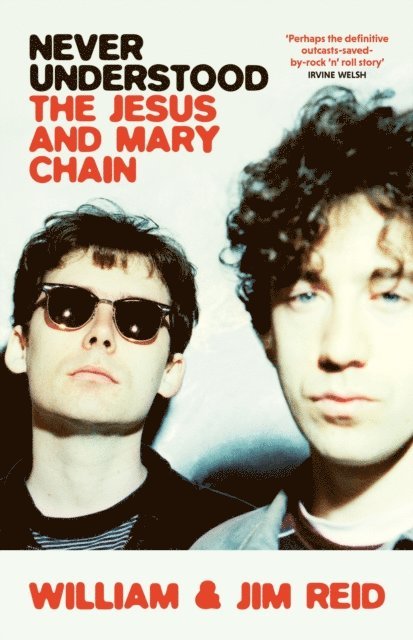 Jim Reid, William Reid - Never Understood, E-bok
